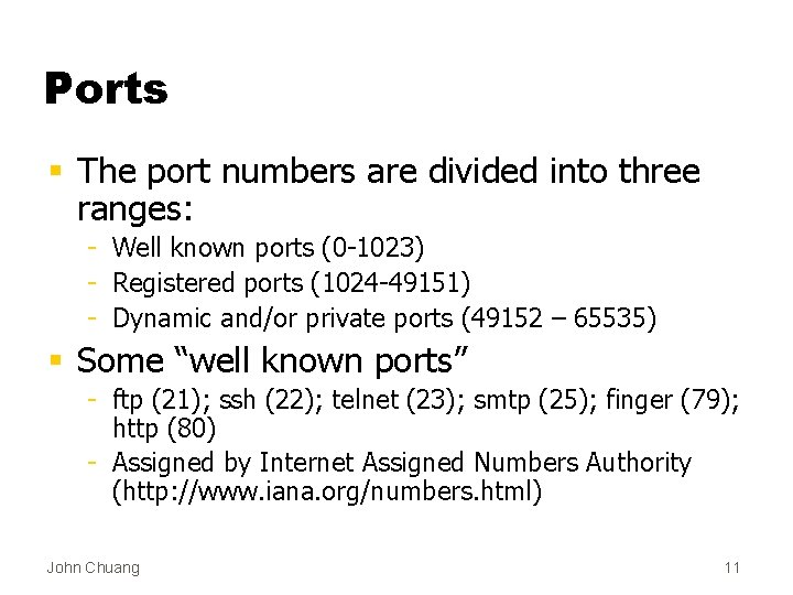 Ports § The port numbers are divided into three ranges: - Well known ports