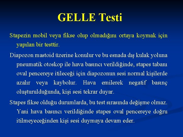 GELLE Testi Stapezin mobil veya fikse olup olmadığını ortaya koymak için yapılan bir testtir.