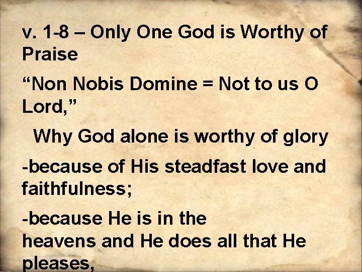 v. 1 -8 – Only One God is Worthy of Praise “Non Nobis Domine v. 1 -8 – Only One God is Worthy of Praise “Non Nobis Domine