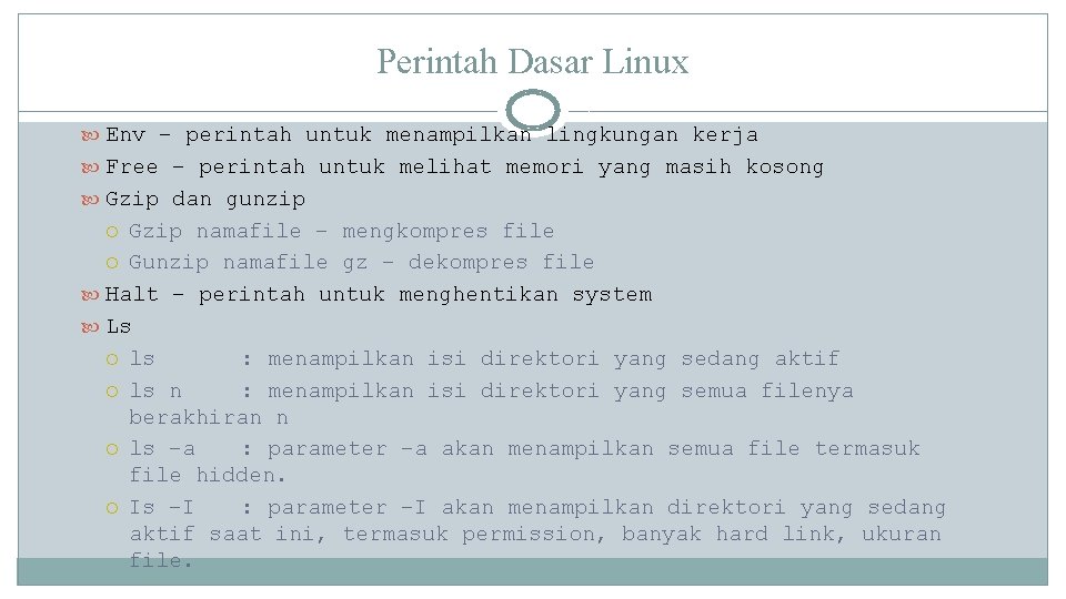 Perintah Dasar Linux Env – perintah untuk menampilkan lingkungan kerja Free – perintah untuk