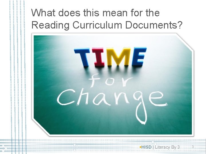 Literacy By 3 and The Reading Curriculum HISD