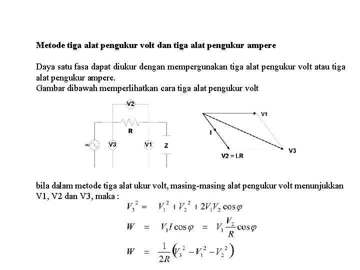 Metode tiga alat pengukur volt dan tiga alat pengukur ampere Daya satu fasa dapat