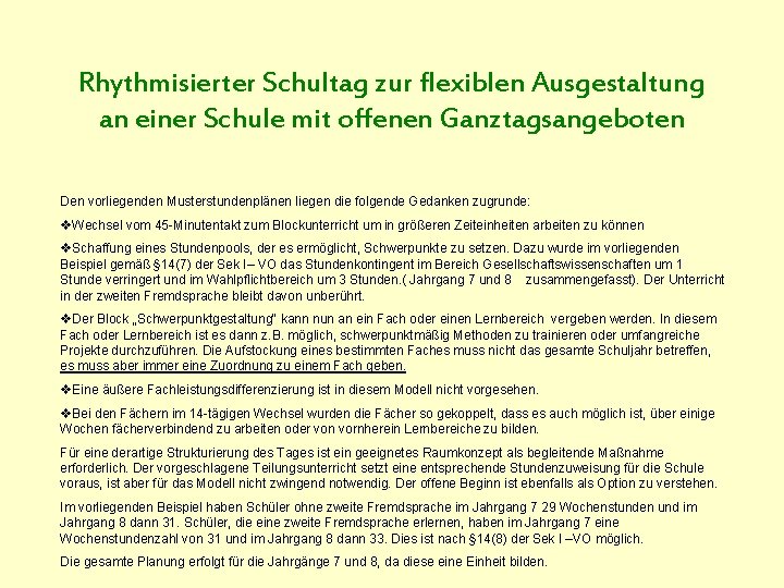 Rhythmisierter Schultag zur flexiblen Ausgestaltung an einer Schule mit offenen Ganztagsangeboten Den vorliegenden Musterstundenplänen