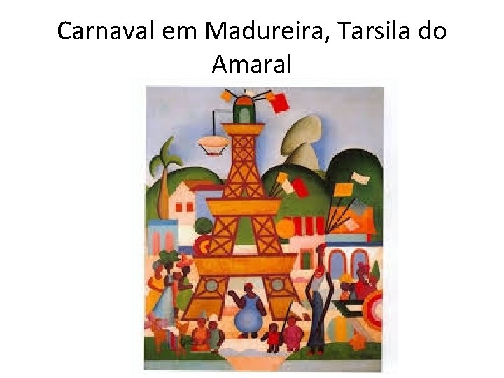 Carnaval em Madureira, Tarsila do Amaral 