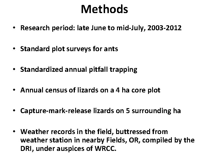 Methods • Research period: late June to mid-July, 2003 -2012 • Standard plot surveys