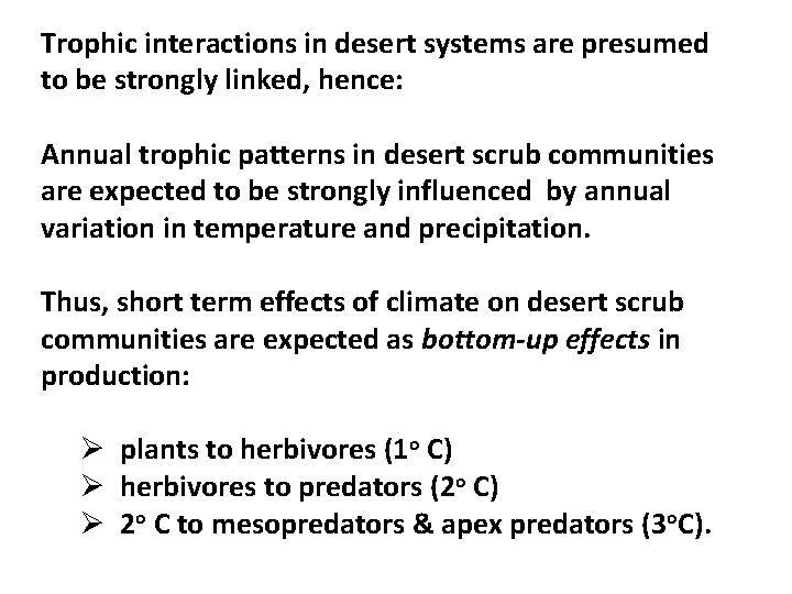 Trophic interactions in desert systems are presumed to be strongly linked, hence: Annual trophic