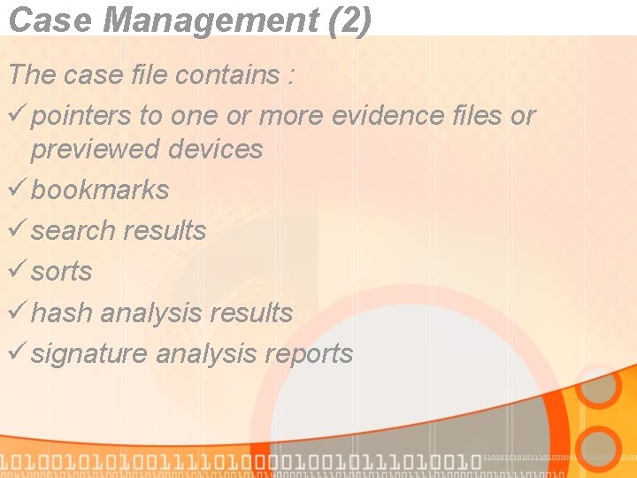 Case Management (2) The case file contains : ü pointers to one or more