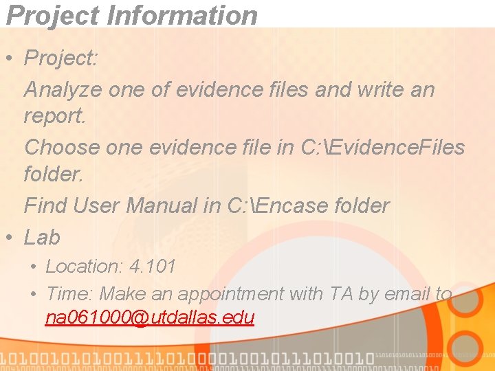Project Information • Project: Analyze one of evidence files and write an report. Choose