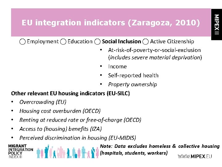 EU integration indicators (Zaragoza, 2010) Employment Education Social Inclusion Active Citizenship • At-risk-of-poverty-or-social-exclusion (includes