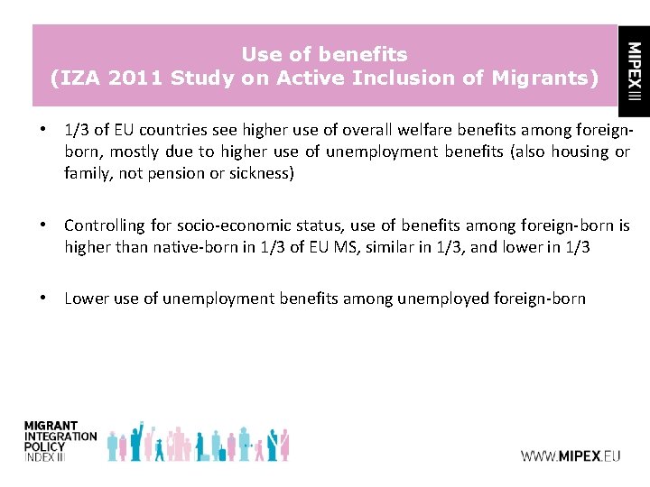 Use of benefits (IZA 2011 Study on Active Inclusion of Migrants) • 1/3 of