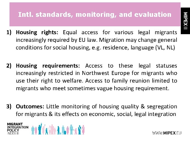 Intl. standards, monitoring, and evaluation 1) Housing rights: Equal access for various legal migrants