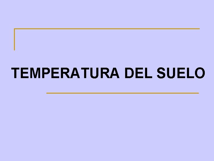 TEMPERATURA DEL SUELO 