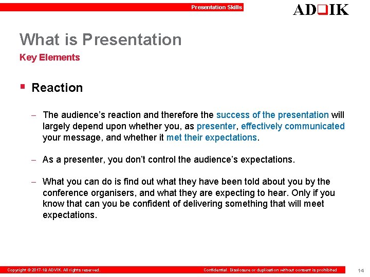 Presentation Skills ADq. IK What is Presentation Key Elements § Reaction – The audience’s