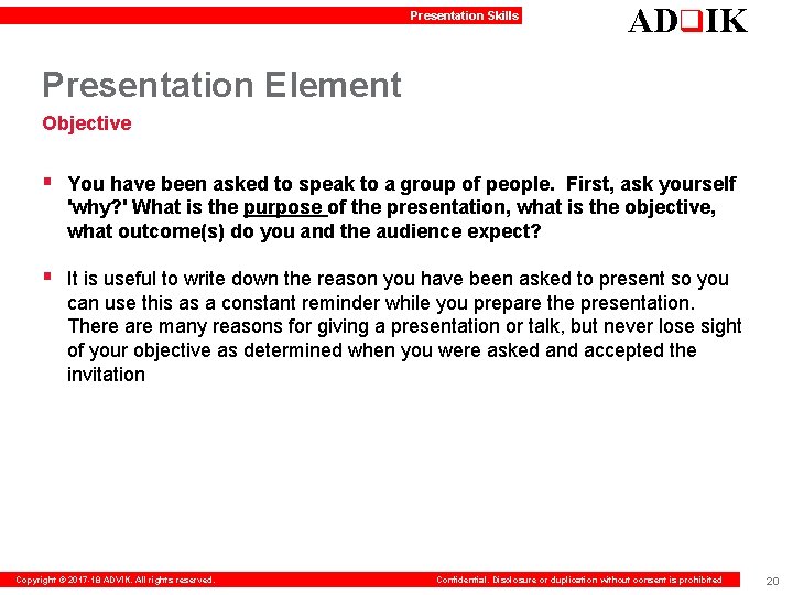 Presentation Skills ADq. IK Presentation Element Objective § You have been asked to speak