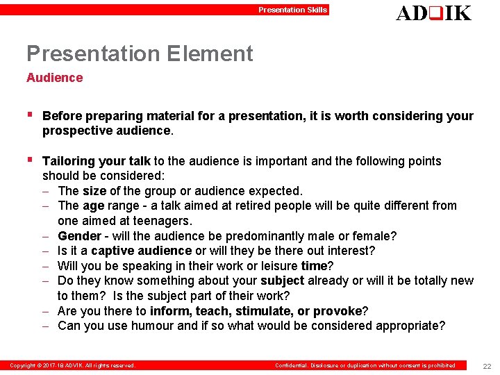 Presentation Skills ADq. IK Presentation Element Audience § Before preparing material for a presentation,