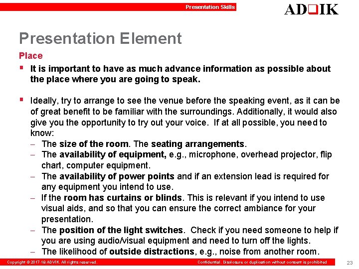 Presentation Skills ADq. IK Presentation Element Place § It is important to have as
