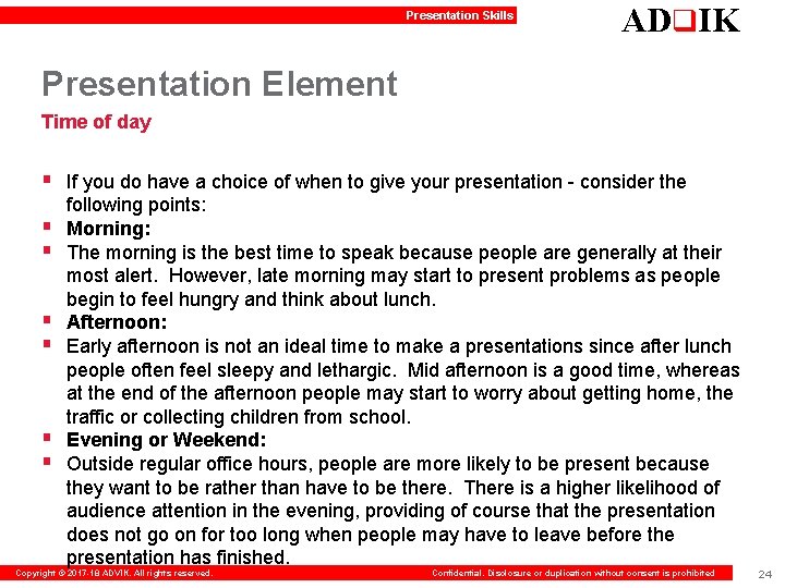 Presentation Skills ADq. IK Presentation Element Time of day § If you do have