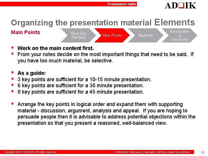 ADq. IK Presentation Skills Organizing the presentation material Elements Main Points Blue Sky Thinking