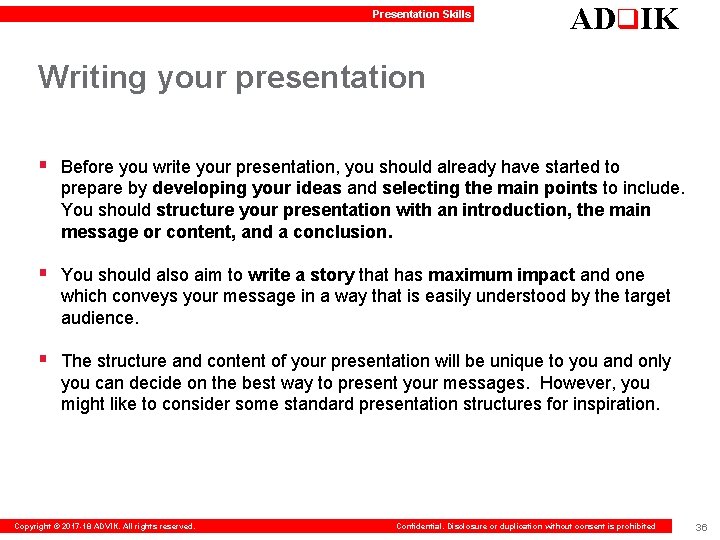 Presentation Skills ADq. IK Writing your presentation § Before you write your presentation, you