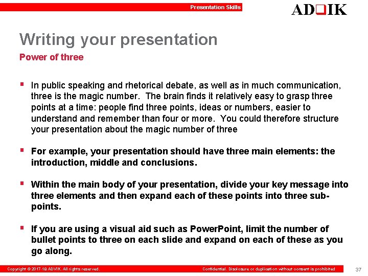 Presentation Skills ADq. IK Writing your presentation Power of three § In public speaking