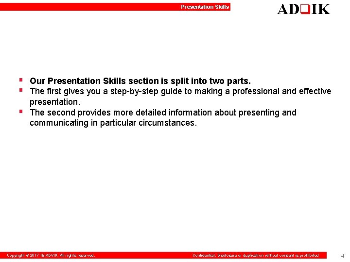 Presentation Skills ADq. IK § Our Presentation Skills section is split into two parts.