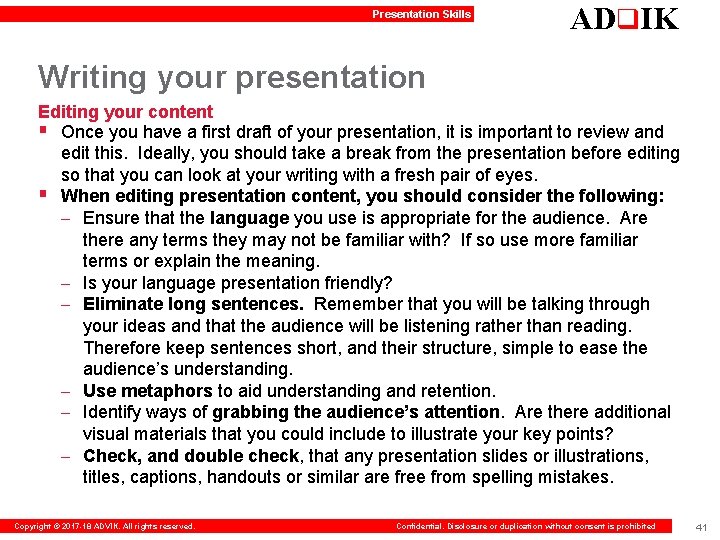 Presentation Skills ADq. IK Writing your presentation Editing your content § Once you have