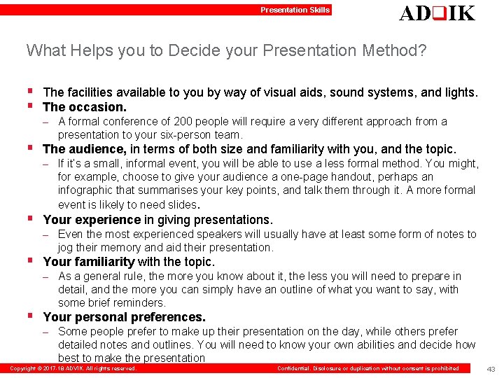 Presentation Skills ADq. IK What Helps you to Decide your Presentation Method? § The
