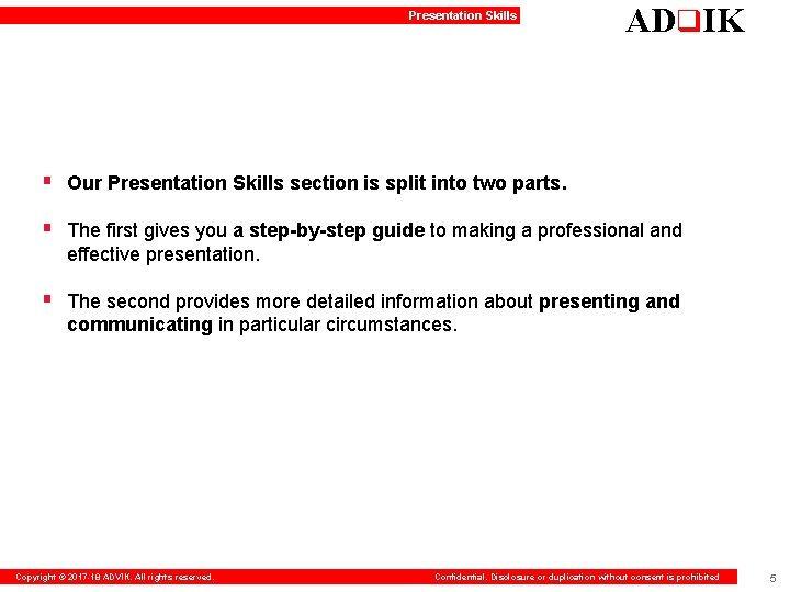Presentation Skills ADq. IK § Our Presentation Skills section is split into two parts.