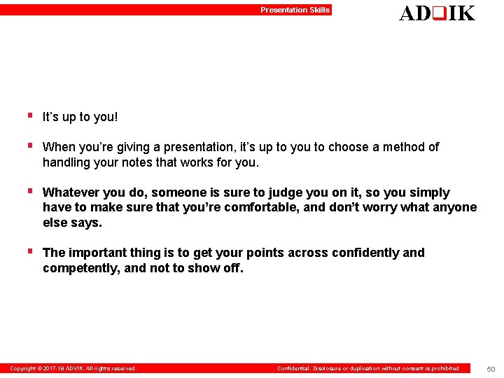 Presentation Skills ADq. IK § It’s up to you! § When you’re giving a