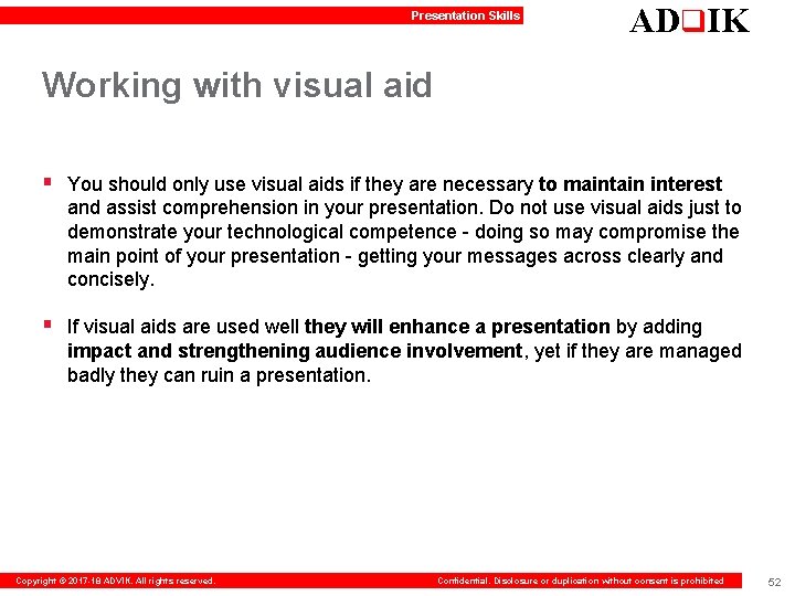Presentation Skills ADq. IK Working with visual aid § You should only use visual