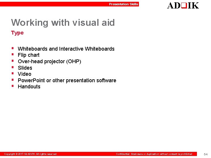 Presentation Skills ADq. IK Working with visual aid Type § § § § Whiteboards