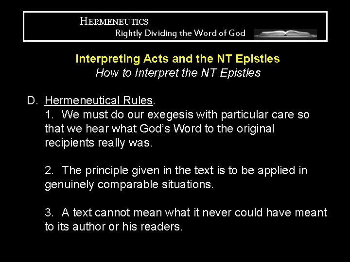 HERMENEUTICS Rightly Dividing the Word of God Interpreting Acts and the NT Epistles How