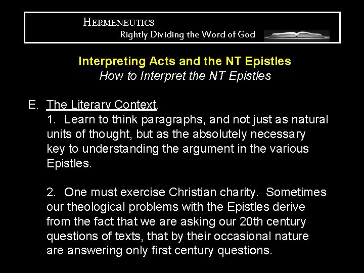 HERMENEUTICS Rightly Dividing the Word of God Interpreting Acts and the NT Epistles How