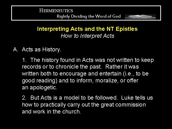 HERMENEUTICS Rightly Dividing the Word of God Interpreting Acts and the NT Epistles How