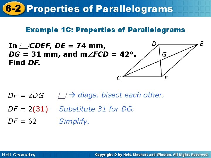 6 -2 Properties of Parallelograms Example 1 C: Properties of Parallelograms In CDEF, DE