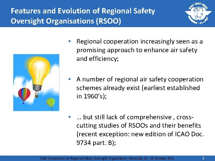 Features and Evolution of Regional Safety Oversight Organisations (RSOO) • Regional cooperation increasingly seen Features and Evolution of Regional Safety Oversight Organisations (RSOO) • Regional cooperation increasingly seen