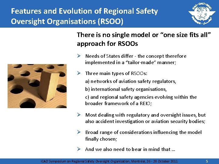 Features and Evolution of Regional Safety Oversight Organisations (RSOO) There is no single model Features and Evolution of Regional Safety Oversight Organisations (RSOO) There is no single model