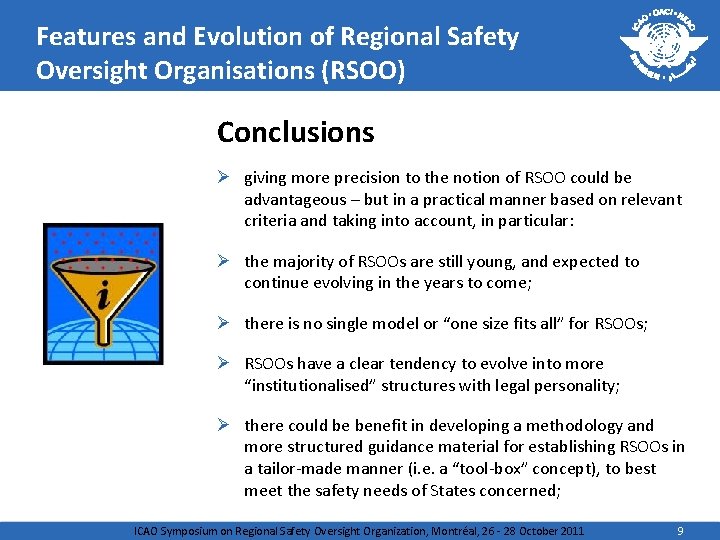 Features and Evolution of Regional Safety Oversight Organisations (RSOO) Conclusions Ø giving more precision Features and Evolution of Regional Safety Oversight Organisations (RSOO) Conclusions Ø giving more precision