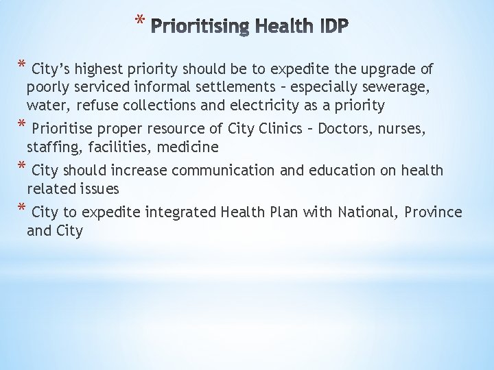 * * City’s highest priority should be to expedite the upgrade of poorly serviced