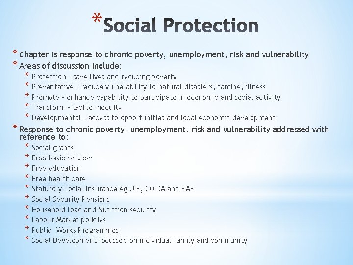 * * Chapter is response to chronic poverty, unemployment, risk and vulnerability * Areas