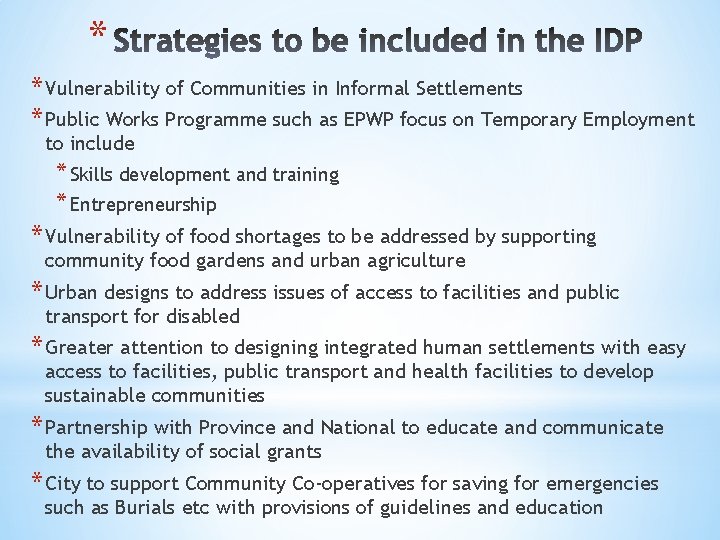 * * Vulnerability of Communities in Informal Settlements * Public Works Programme such as