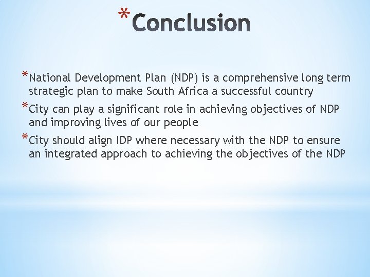 * *National Development Plan (NDP) is a comprehensive long term strategic plan to make