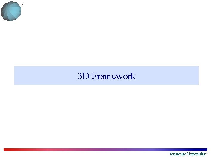 3 D Framework Syracuse University 