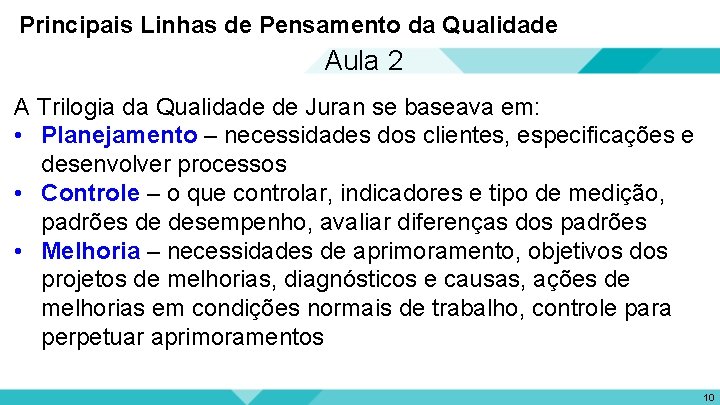 Principais Linhas de Pensamento da Qualidade Aula 2 A Trilogia da Qualidade de Juran