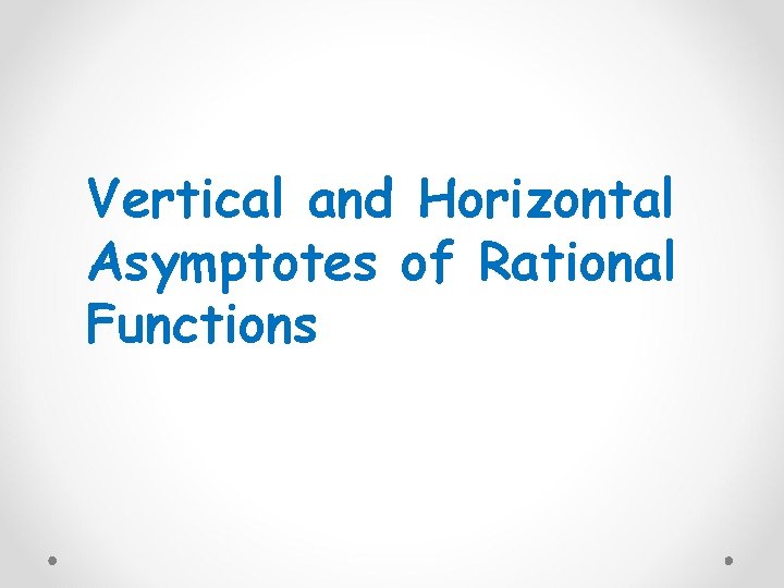 Vertical and Horizontal Asymptotes of Rational Functions 