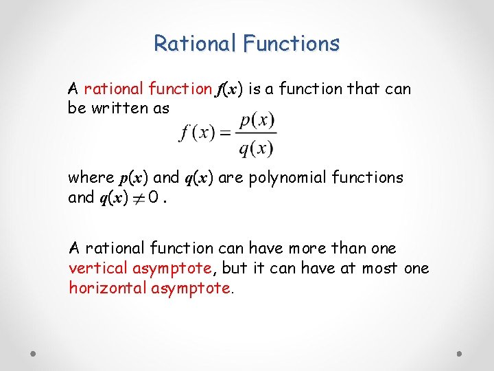 Rational Functions A rational function f(x) is a function that can be written as