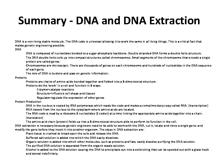 Summary - DNA and DNA Extraction DNA is a non-living stable molecule. The DNA