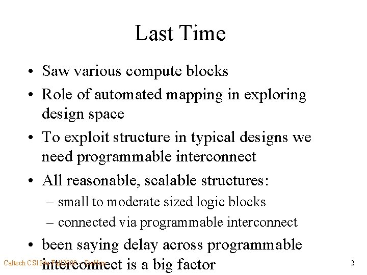 Last Time • Saw various compute blocks • Role of automated mapping in exploring