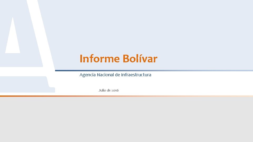Informe Bolívar Agencia Nacional de Infraestructura Julio de 2016 