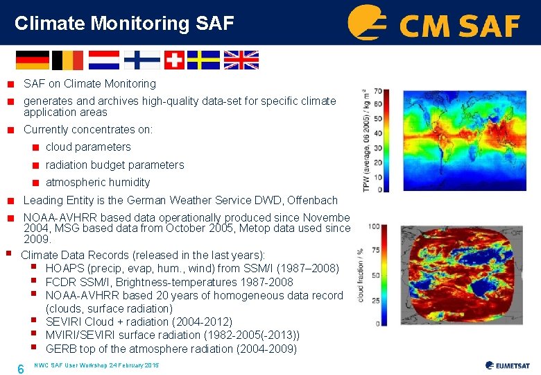 Climate Monitoring SAF < SAF on Climate Monitoring < generates and archives high-quality data-set